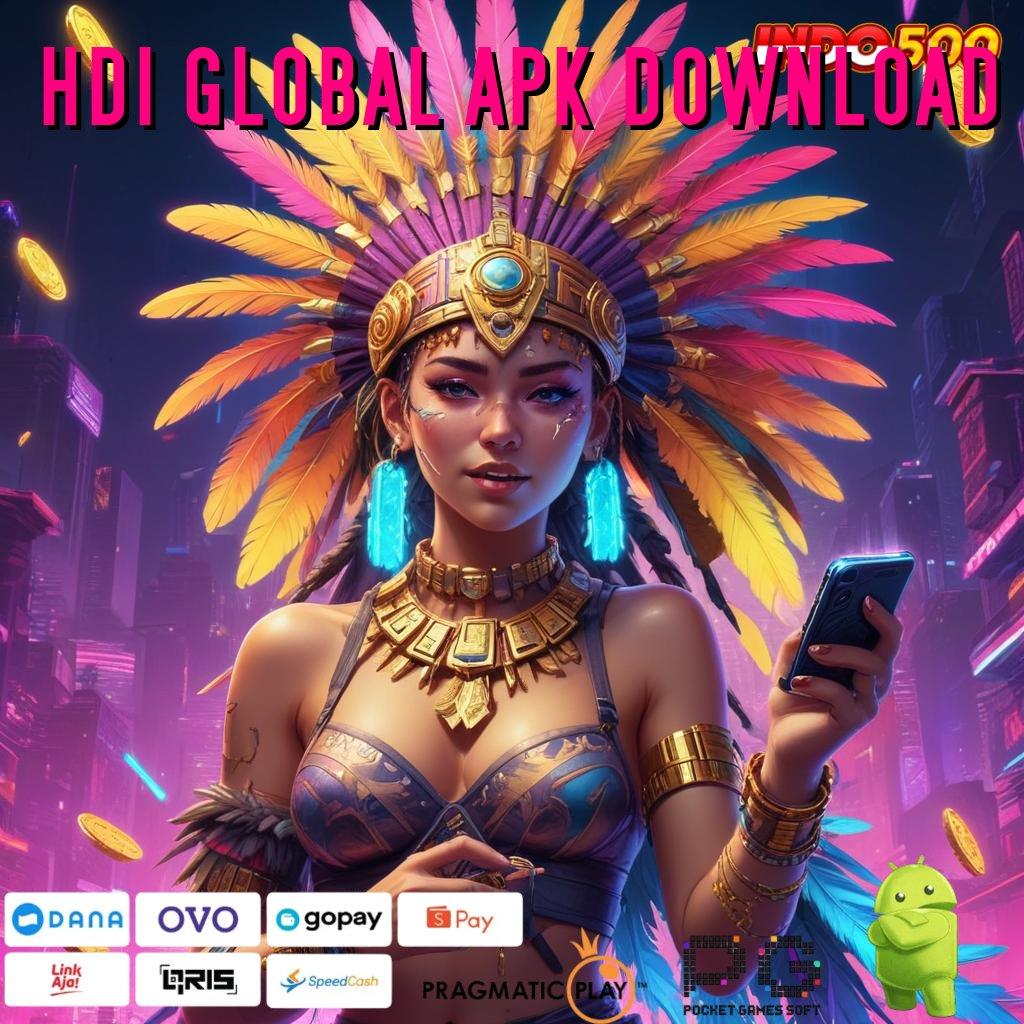 HDI GLOBAL APK DOWNLOAD Aplikasi Kaya Dengan Spin Cepat