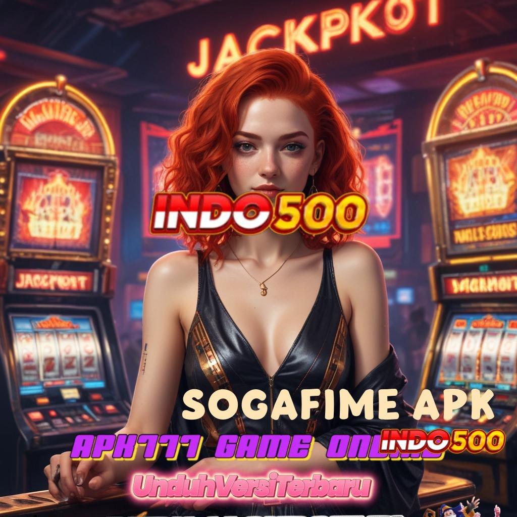 SOGAFIME APK ➳ titik kontrol mental juara raih trofi anda