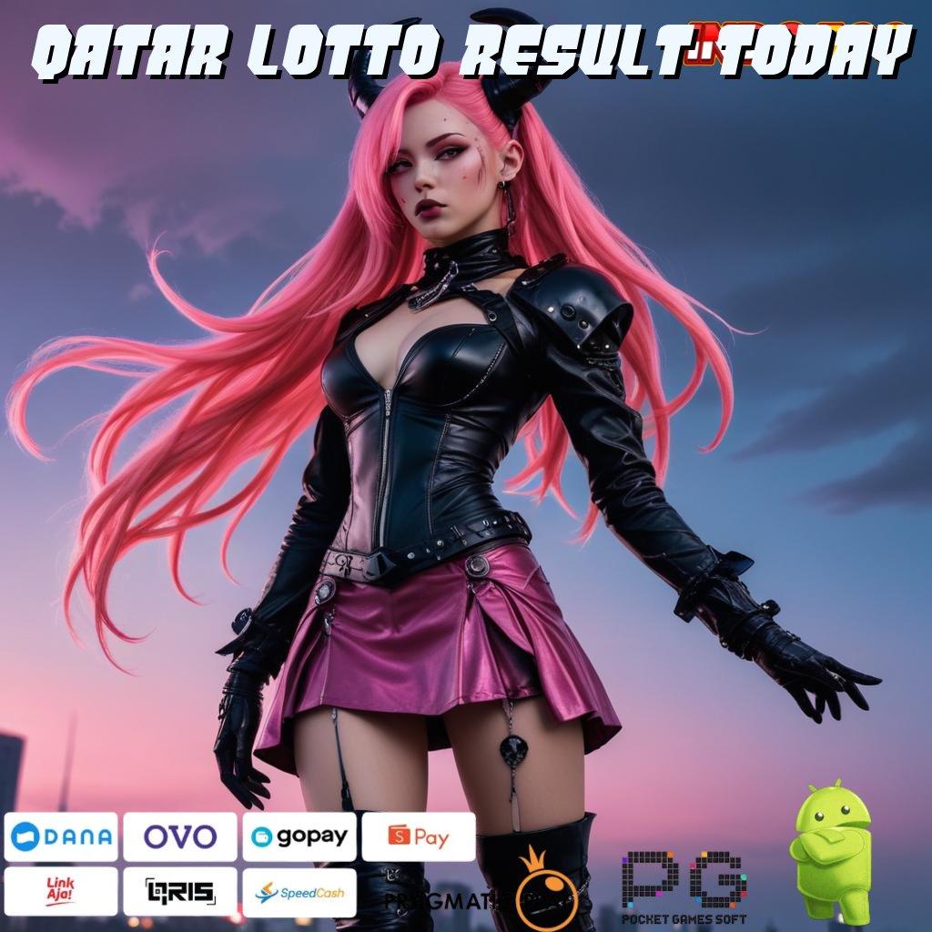 QATAR LOTTO RESULT TODAY langsung maxwin spin cepat scatter auto dalam fleksibilitas baru untung