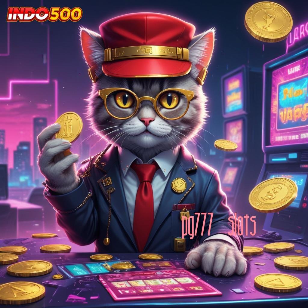 PG777 SLOTS ➳ platform teknologi sistem digital ruang kerja kerangka panggung