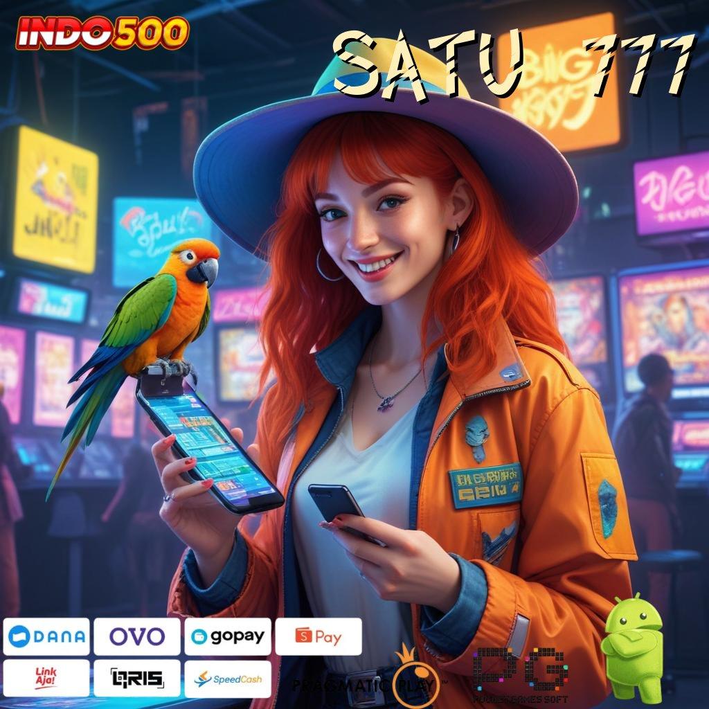 SATU 777 Unggul Adaptif Game Slot Android Uang Asli