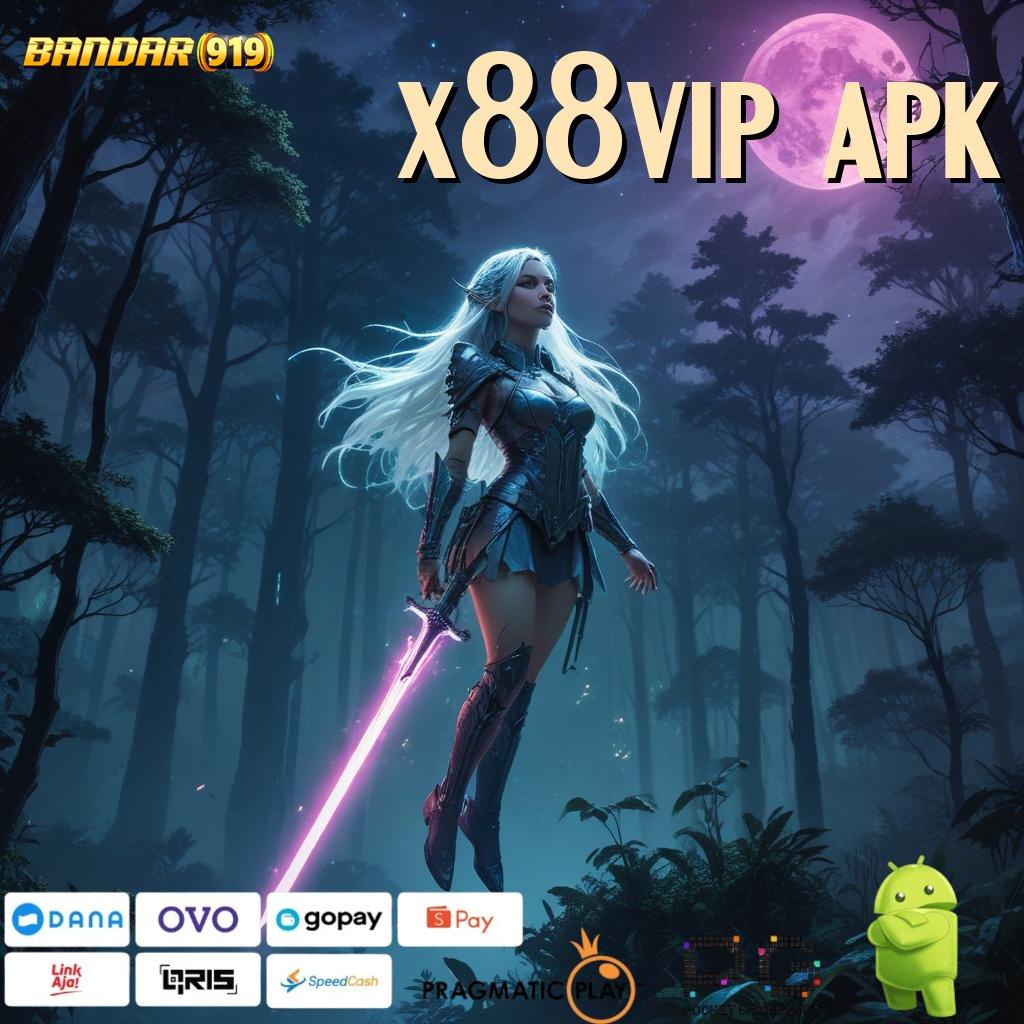 X88VIP APK | Bonus Reward Jalur Cepat Untung Besar