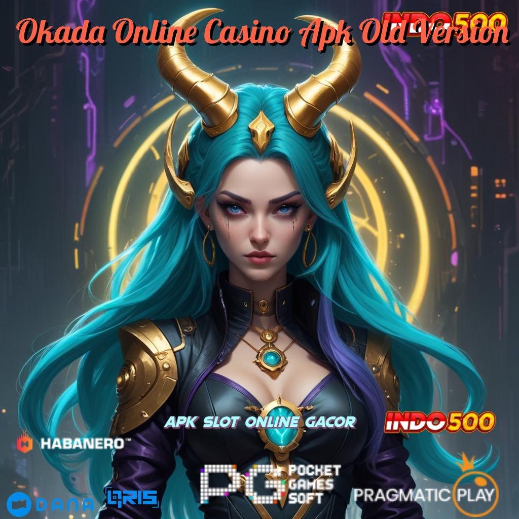 Okada Online Casino Apk Old Version