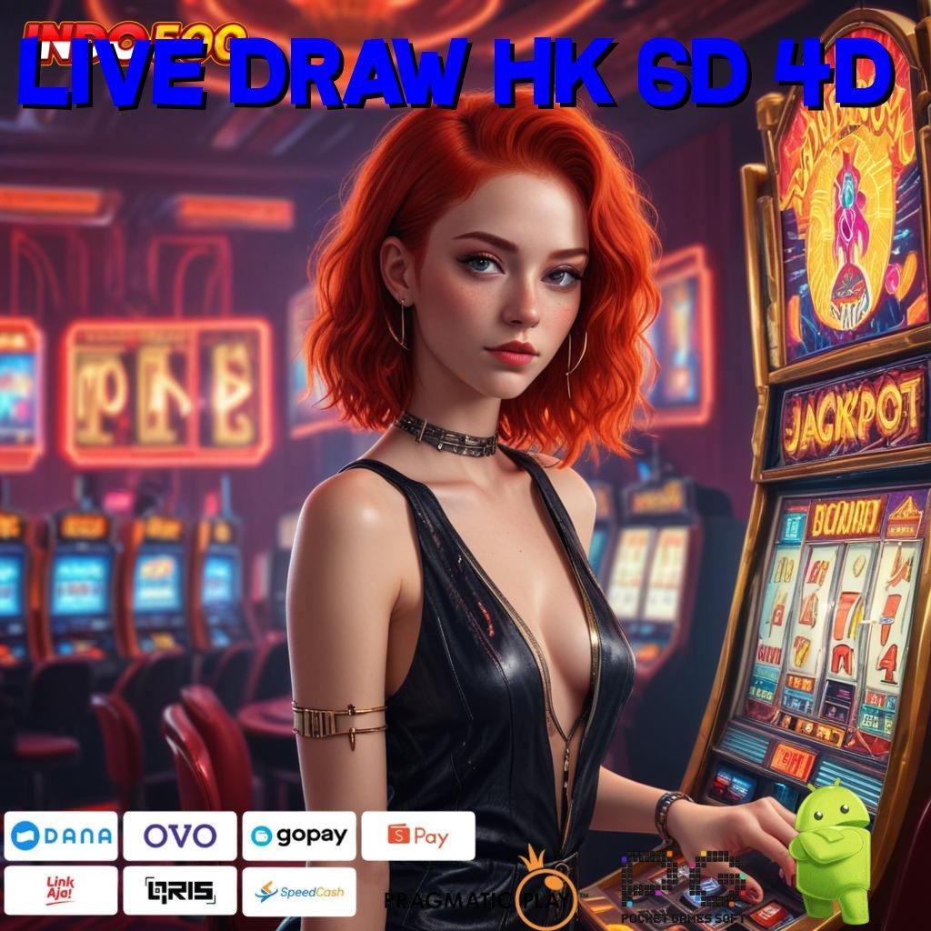 LIVE DRAW HK 6D 4D Game Modern Spin Langsung Dengan Teknologi Baru