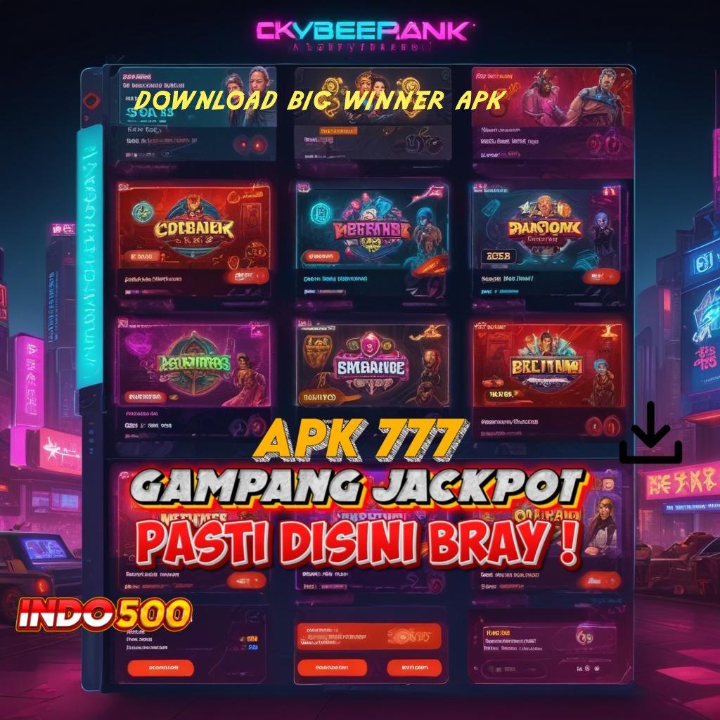 DOWNLOAD BIG WINNER APK ♍ Ruang Akses Digital untuk Slot Gacor Modern