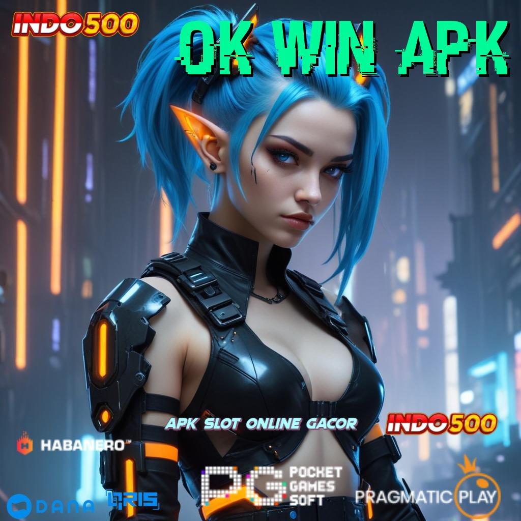 OK WIN APK Prioritas Langsung Baru Aplikasi Slot Uang Asli Terbaru