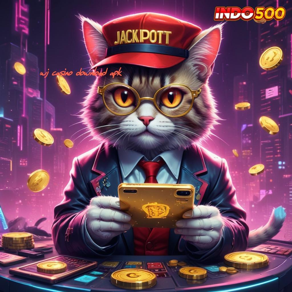 WJ CASINO DOWNLOAD APK 🎮 Saluran Pertukaran Pijakan Teknologi Tautan Balik Android