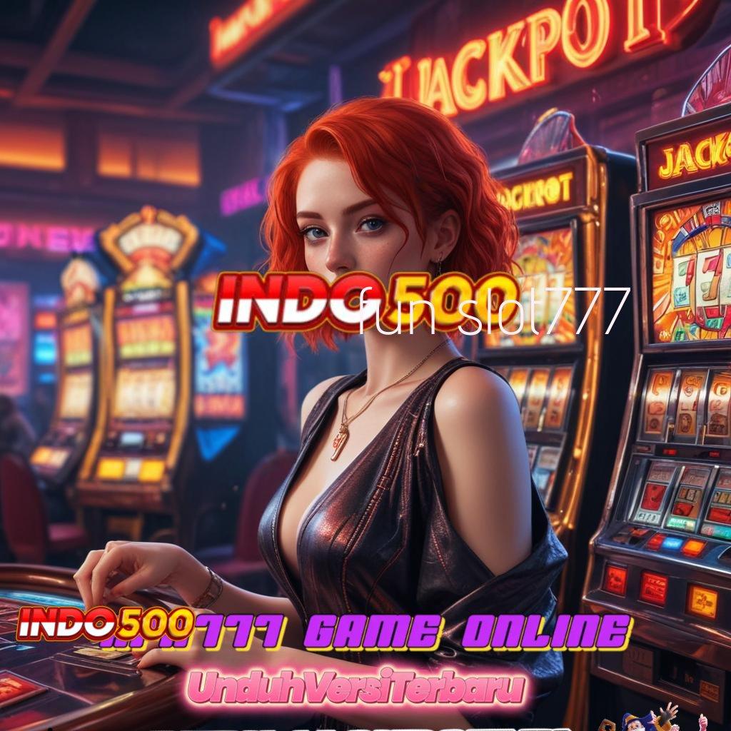 FUN SLOT777 ⋗ Link Rezeki Sekarang Rasakan Ini Yang Terjadi