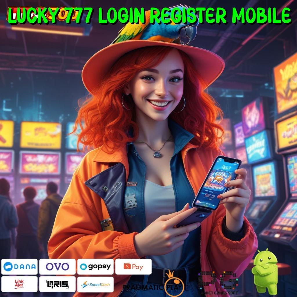 LUCKY 777 LOGIN REGISTER MOBILE klaim reward ilmu bangun masa depanmu