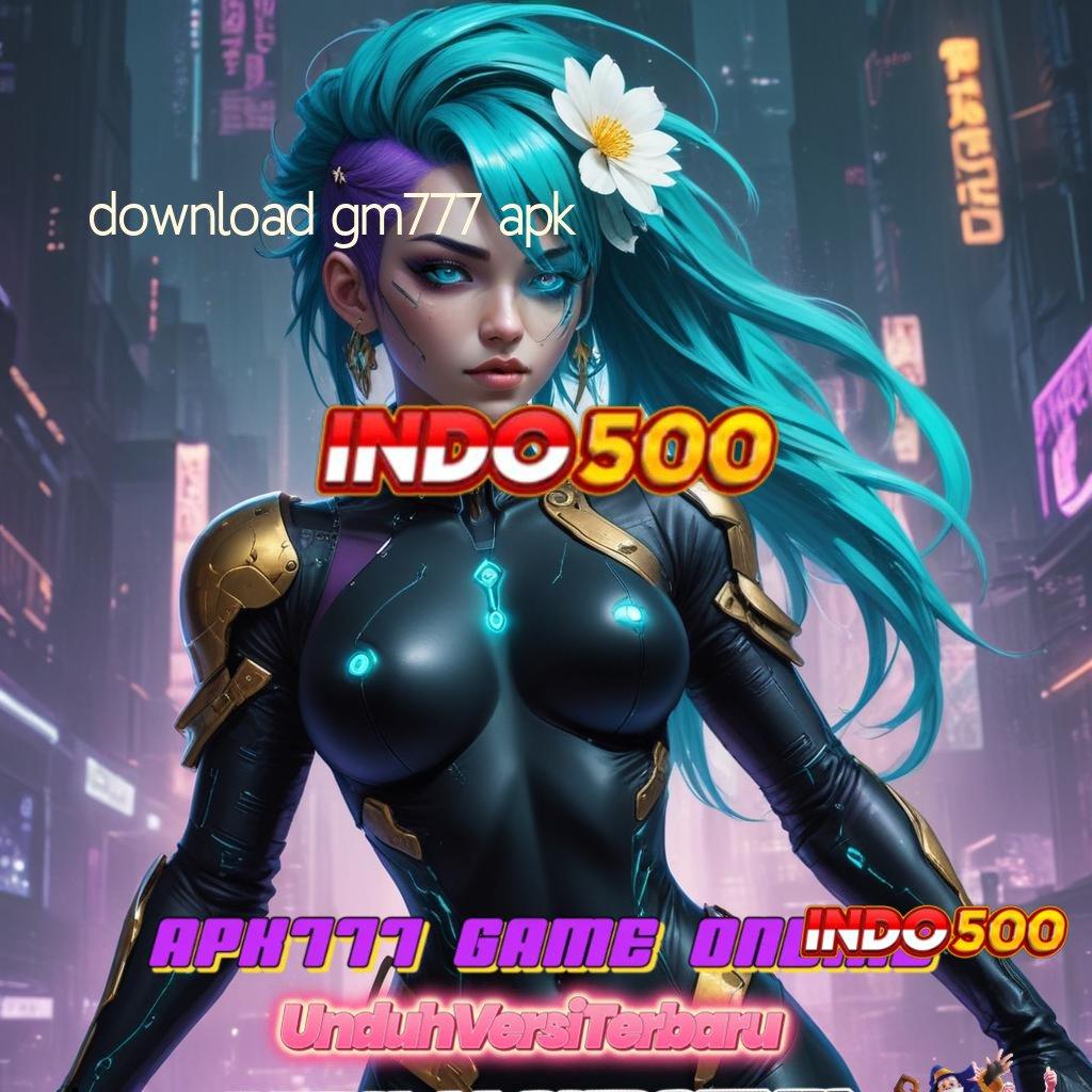 DOWNLOAD GM777 APK ⇏ resep untung tanpa batas