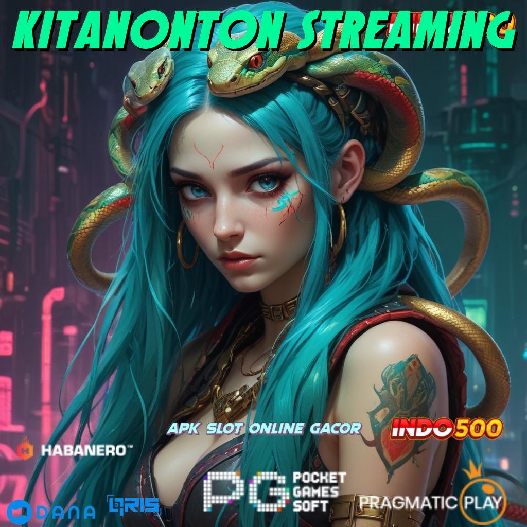 Kitanonton Streaming