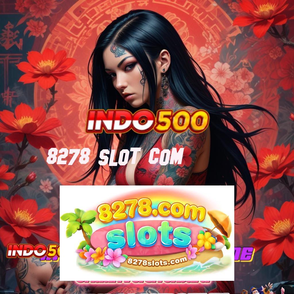 8278 SLOT COM 💯 Pembaruan APK Event Bonus Gratis Ruang