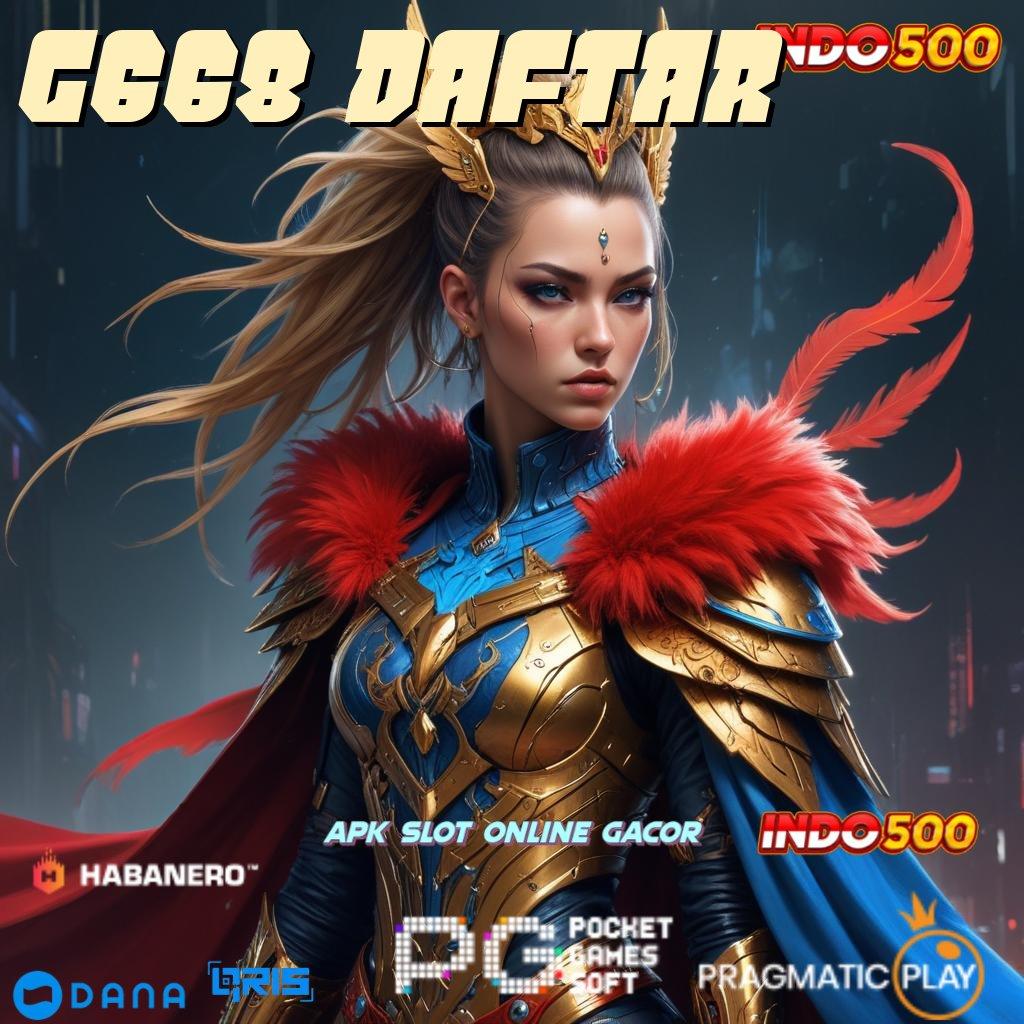 G668 Daftar