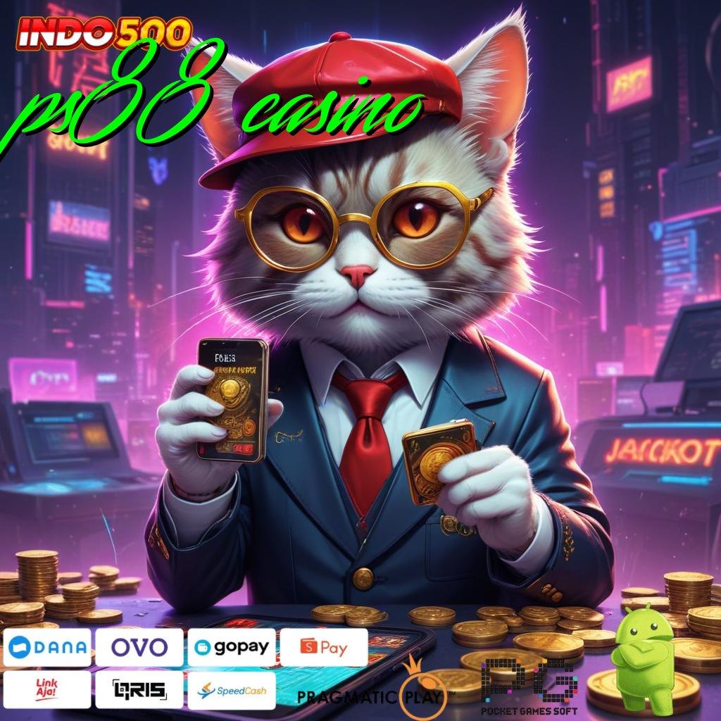 PS88 CASINO pasti tajir member baru