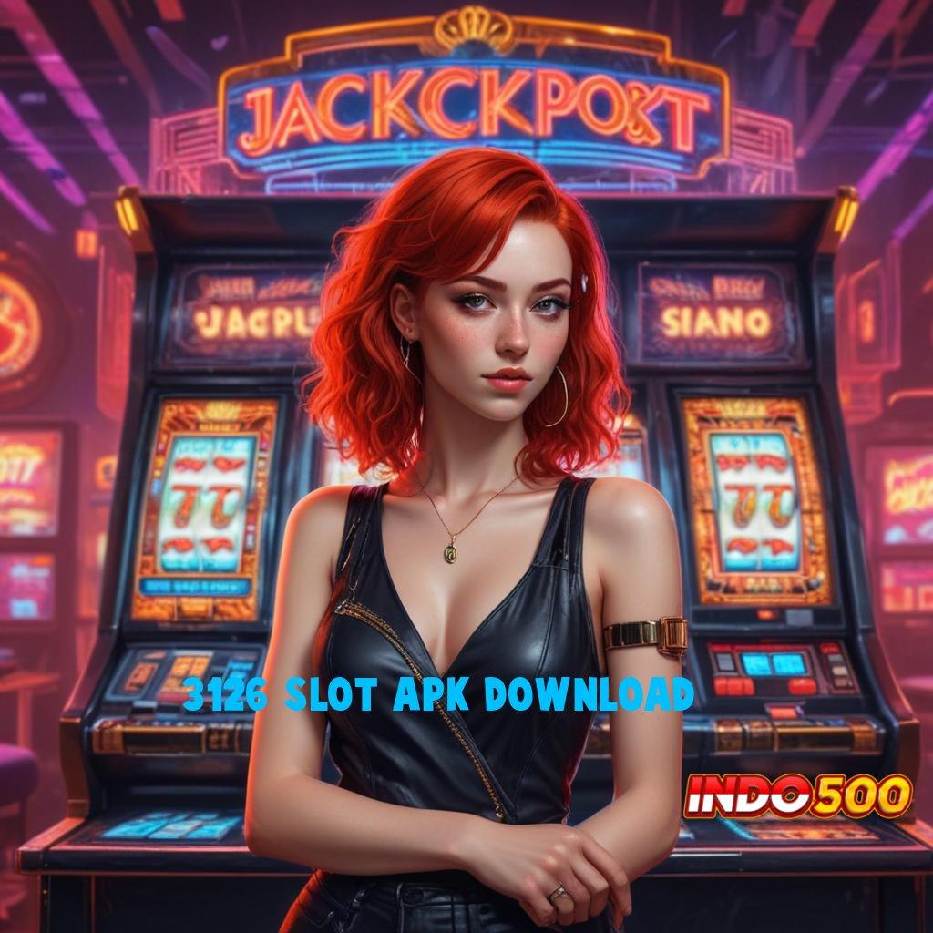 3126 SLOT APK DOWNLOAD Gerakan Untung Modal Minim Langsung Kaya Cepat