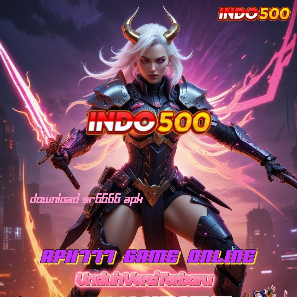 DOWNLOAD SR6666 APK ⇏ Server Bonus Prima Event Layanan