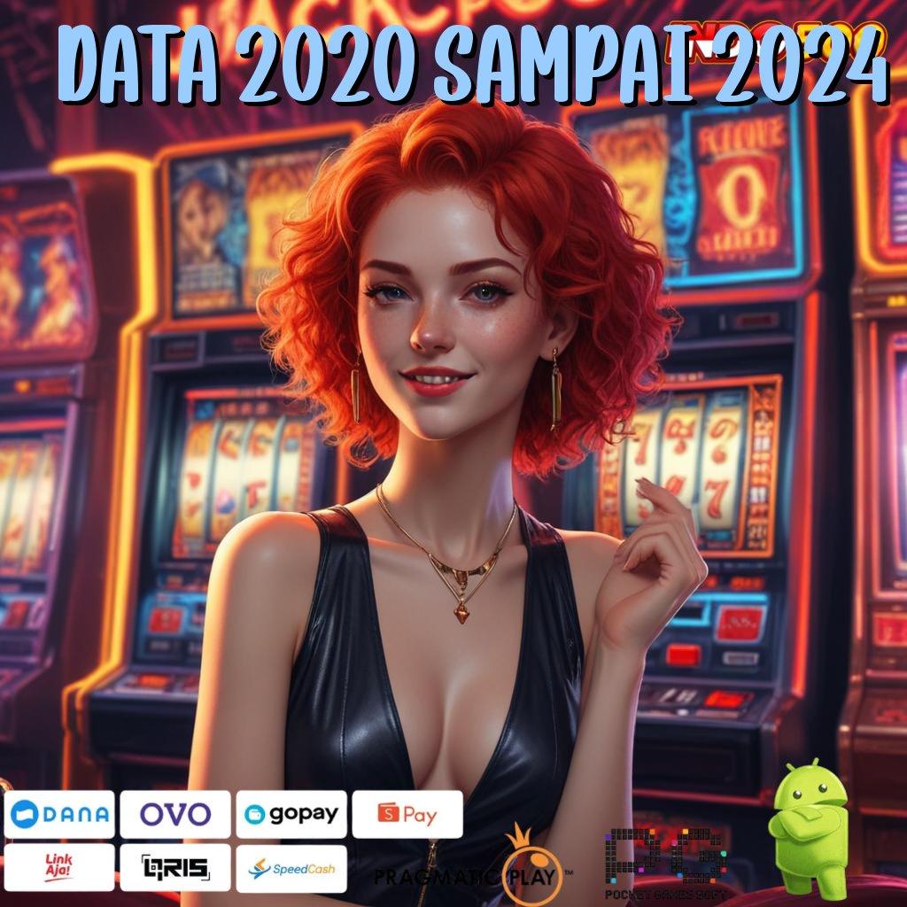 DATA 2020 SAMPAI 2024 Aplikasi Cuan Dengan Maxwin