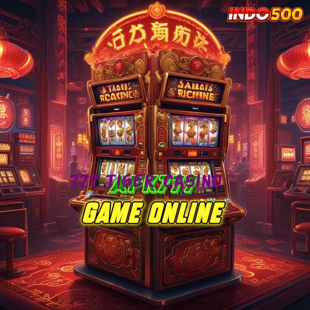 777 TIGER CASINO ➤ Infrastruktur Modern untuk Basis RTP Stabil