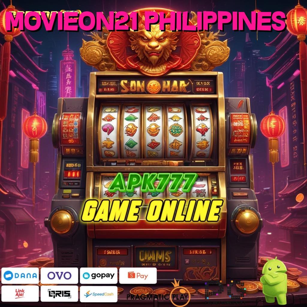 MOVIEON21 PHILIPPINES # hubungan pengguna deposit dana bebas potongan