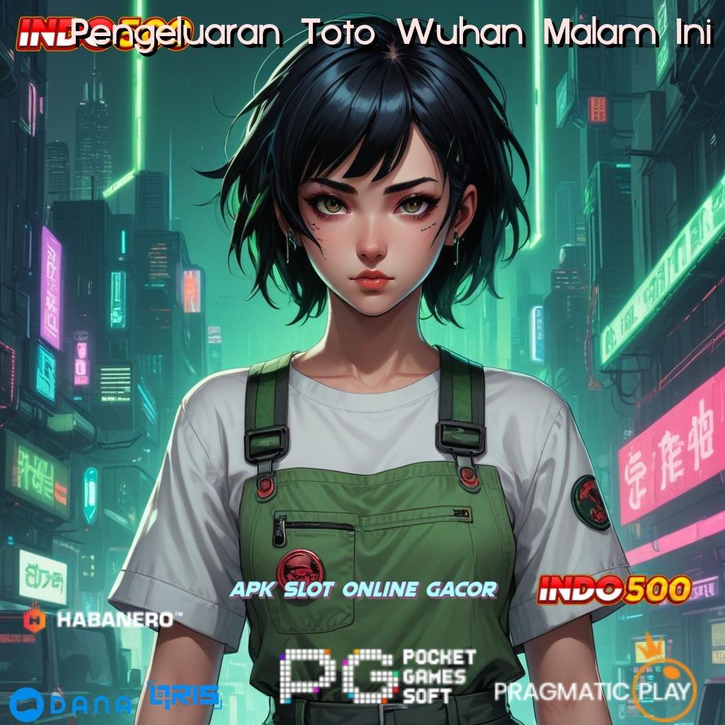 Pengeluaran Toto Wuhan Malam Ini