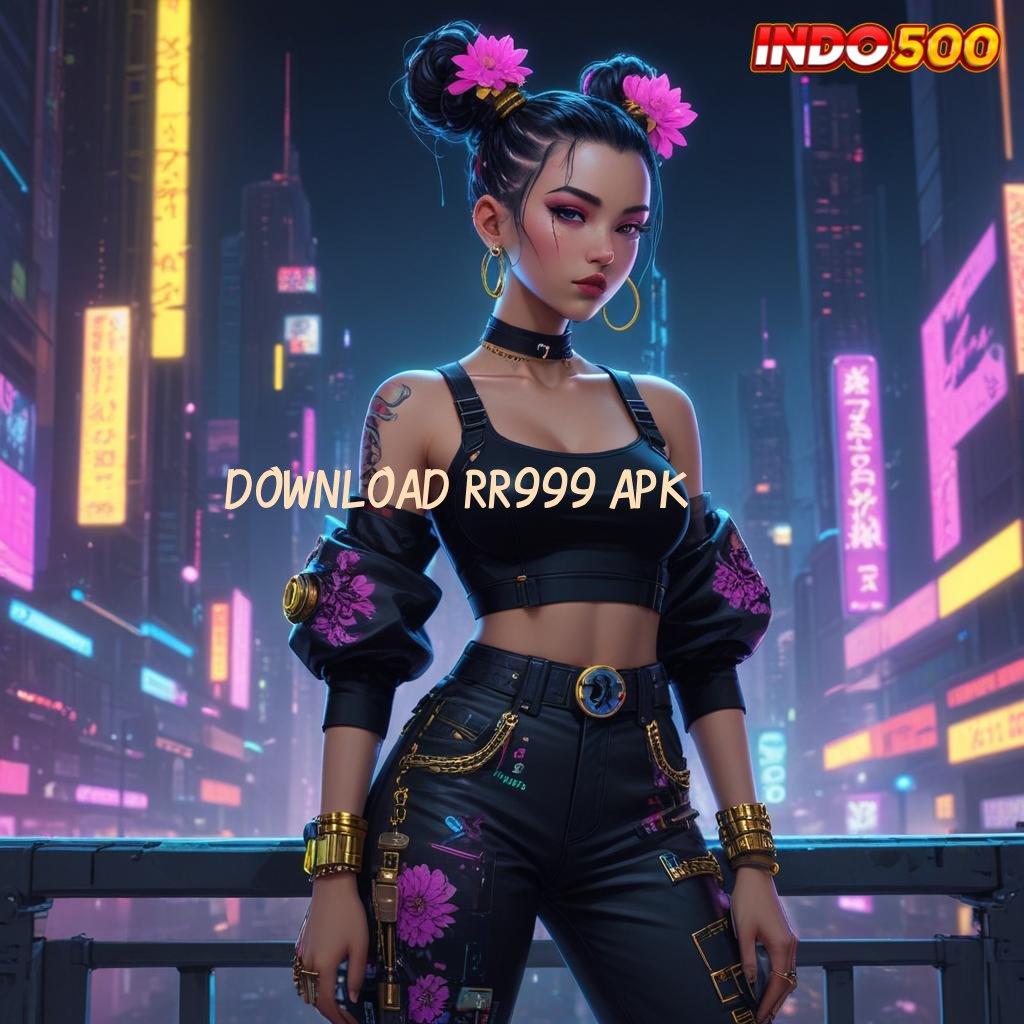 DOWNLOAD RR999 APK , Edisi Android Untuk Semua