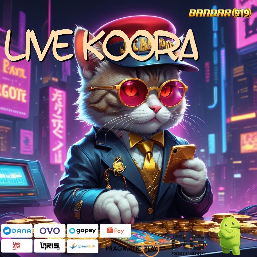 LIVE KOORA , mesin slot gacor rasakan untung maksimal