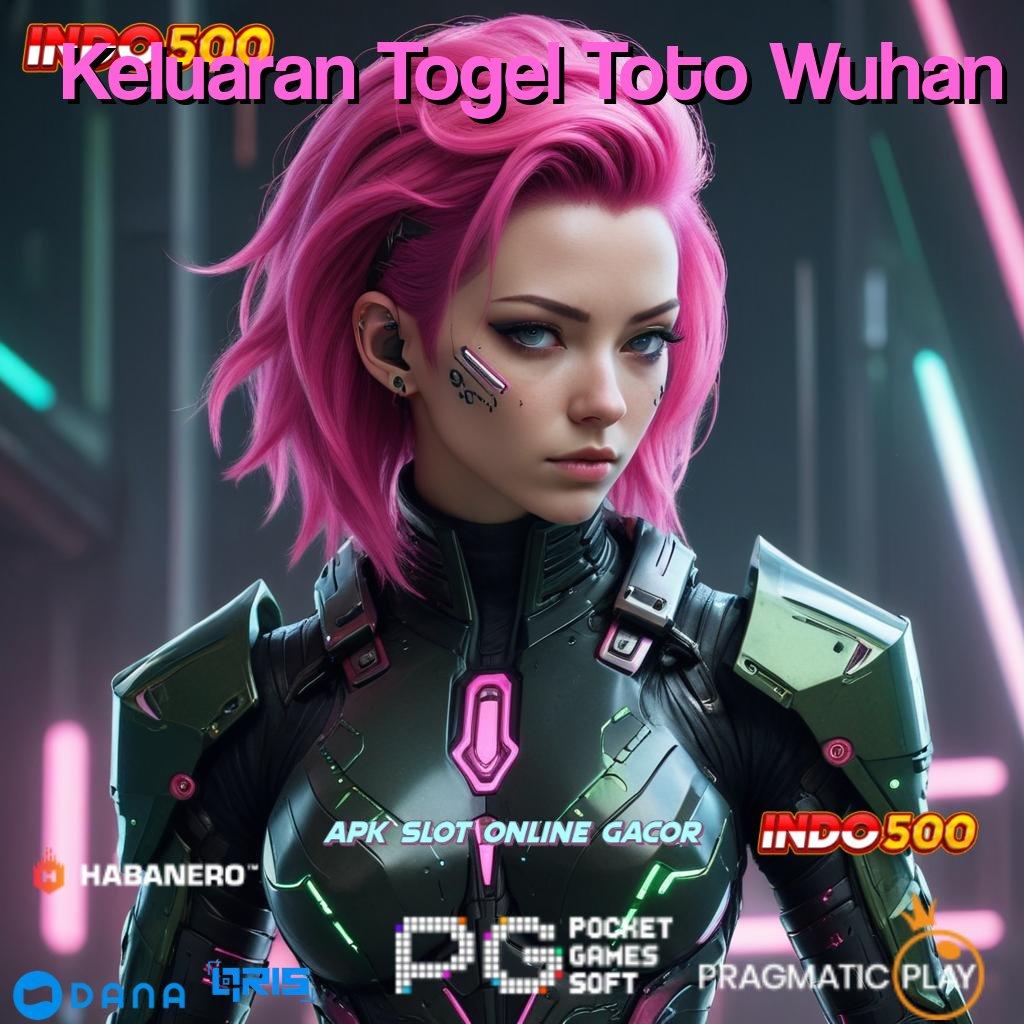 Keluaran Togel Toto Wuhan