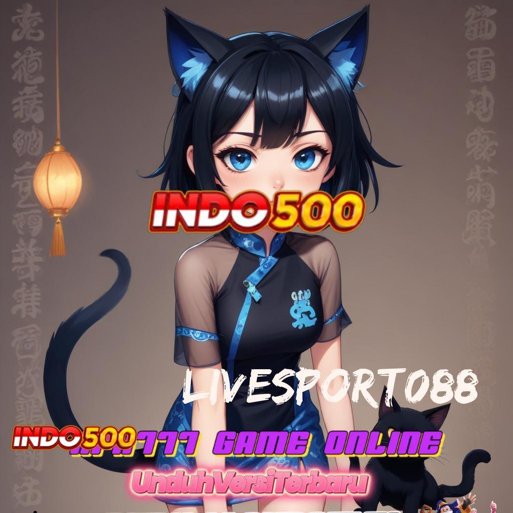 LIVESPORT088 Bonus Unduh Versi 2.75.85 Gratis