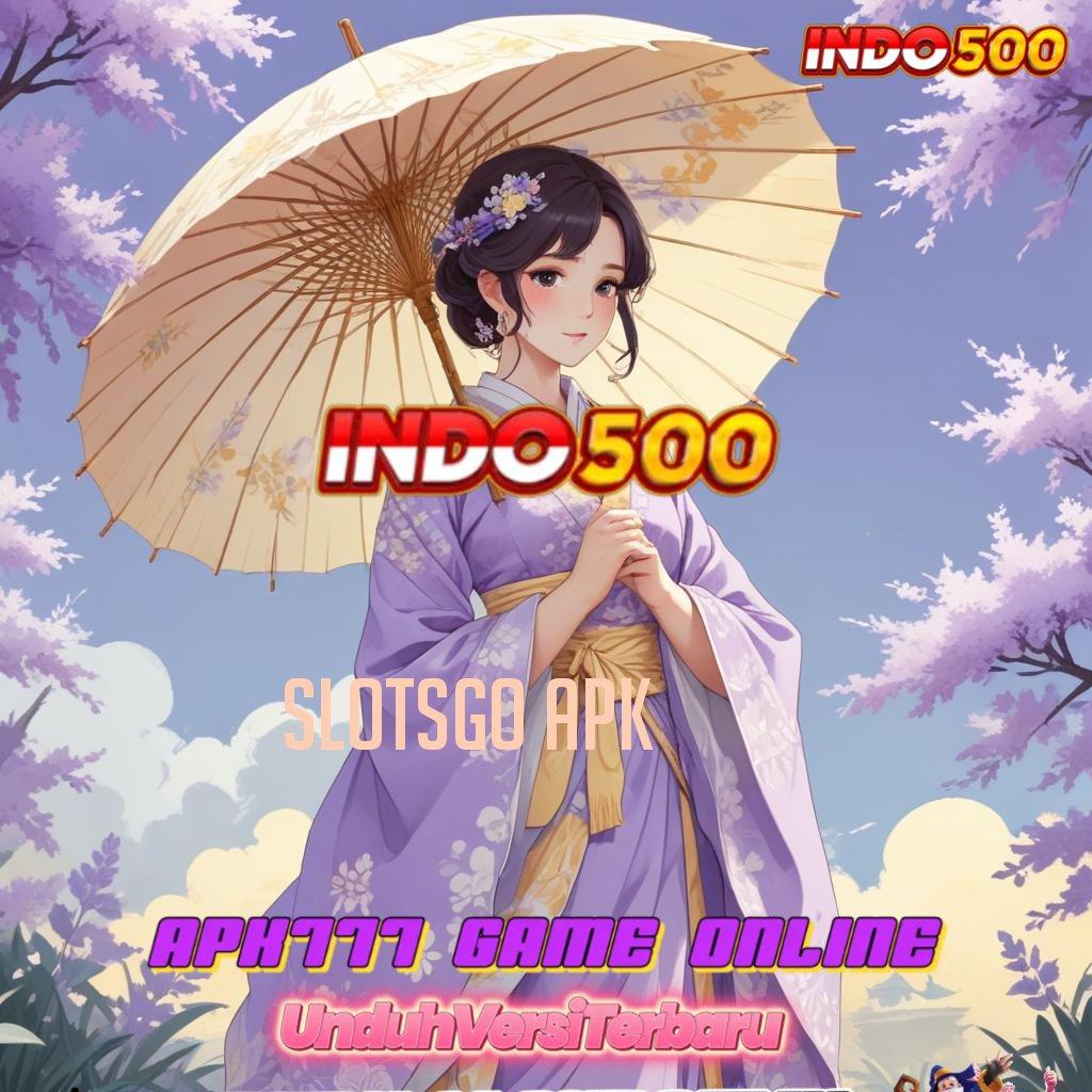 SLOTSGO APK ⋗ deposit pulsa idr 25