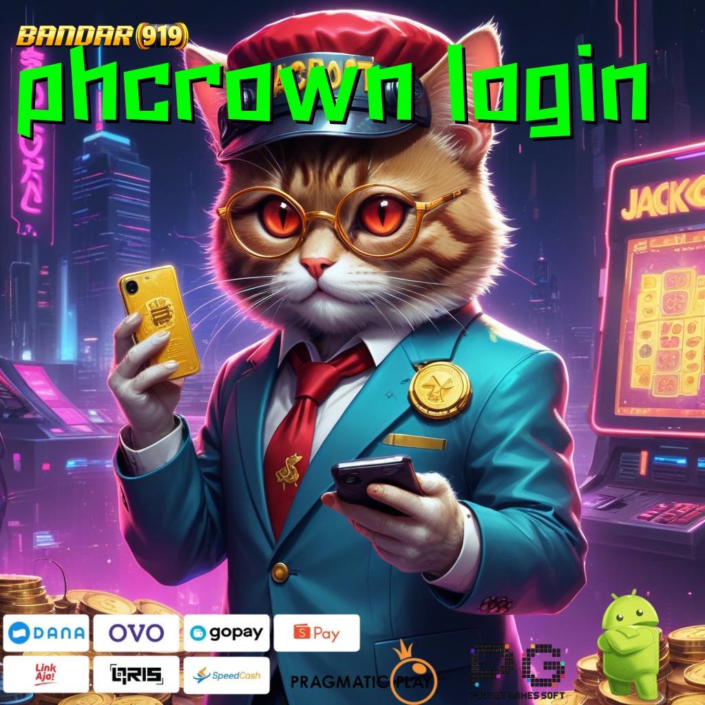 PHCROWN LOGIN , (Versi New) fresh dengan rtp paling melimpah cuan besar