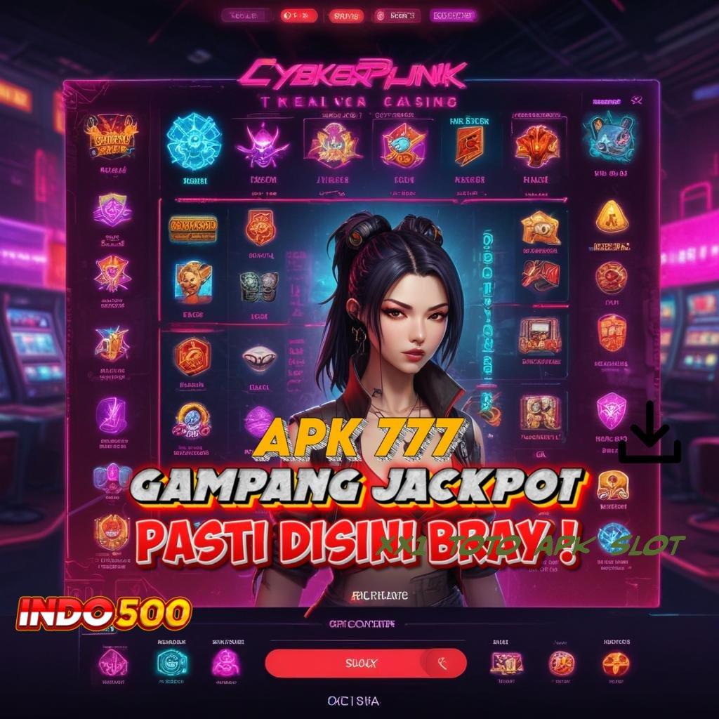 XX1 TOTO APK SLOT 🐉 Spin Cepat Untung Stabil dalam Satu Klik