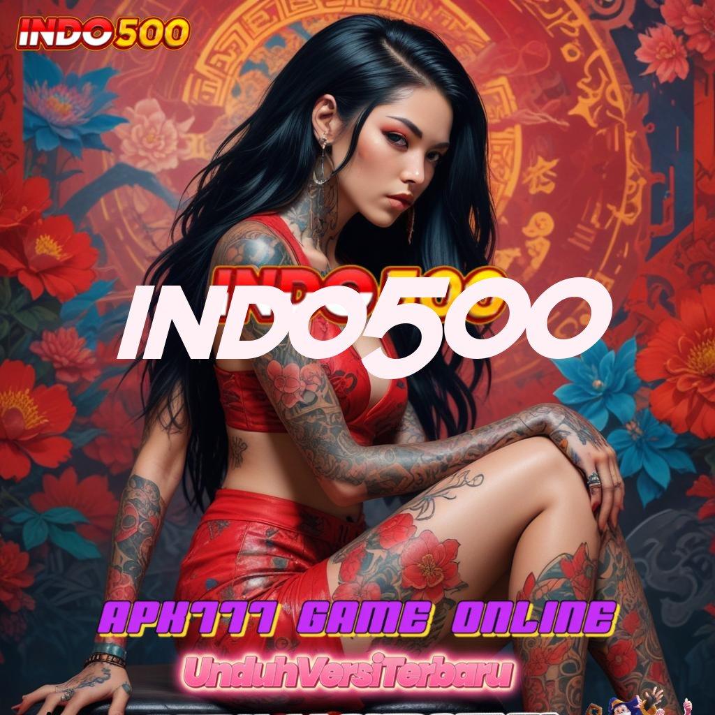 INDO500 ✨ Unduh Gratis Raih Peluang Keberuntungan Anda