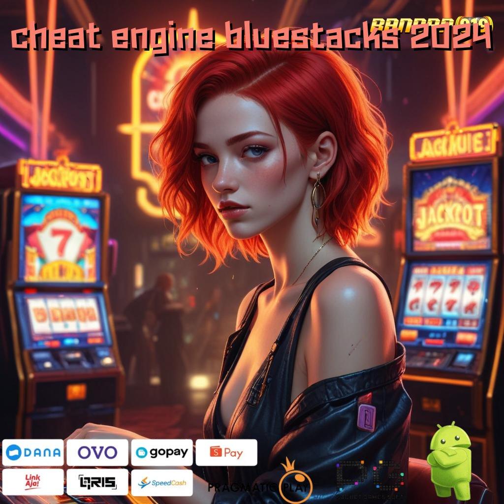 CHEAT ENGINE BLUESTACKS 2024 @ Depo Bni 25 000 Apk Slot Tanpa Modal Setoran