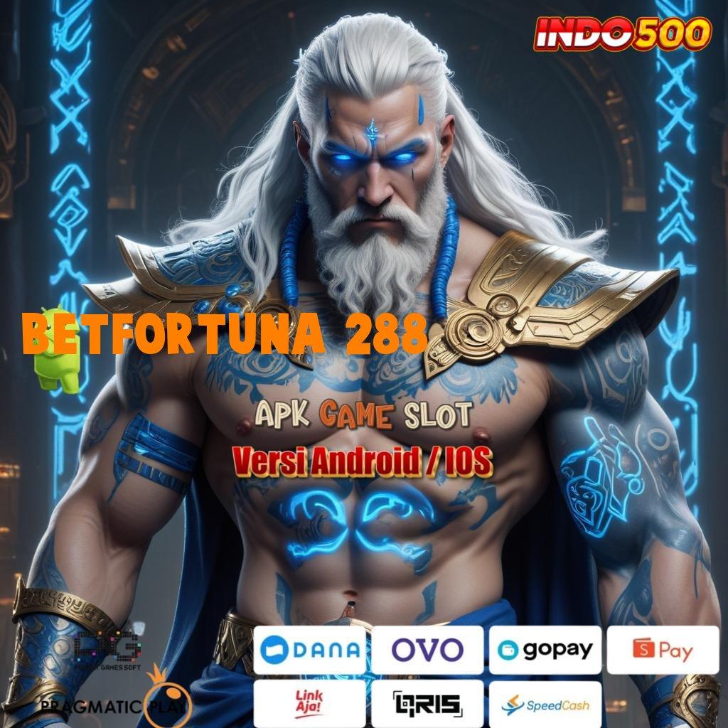 BETFORTUNA 288 💯 capaian Utama