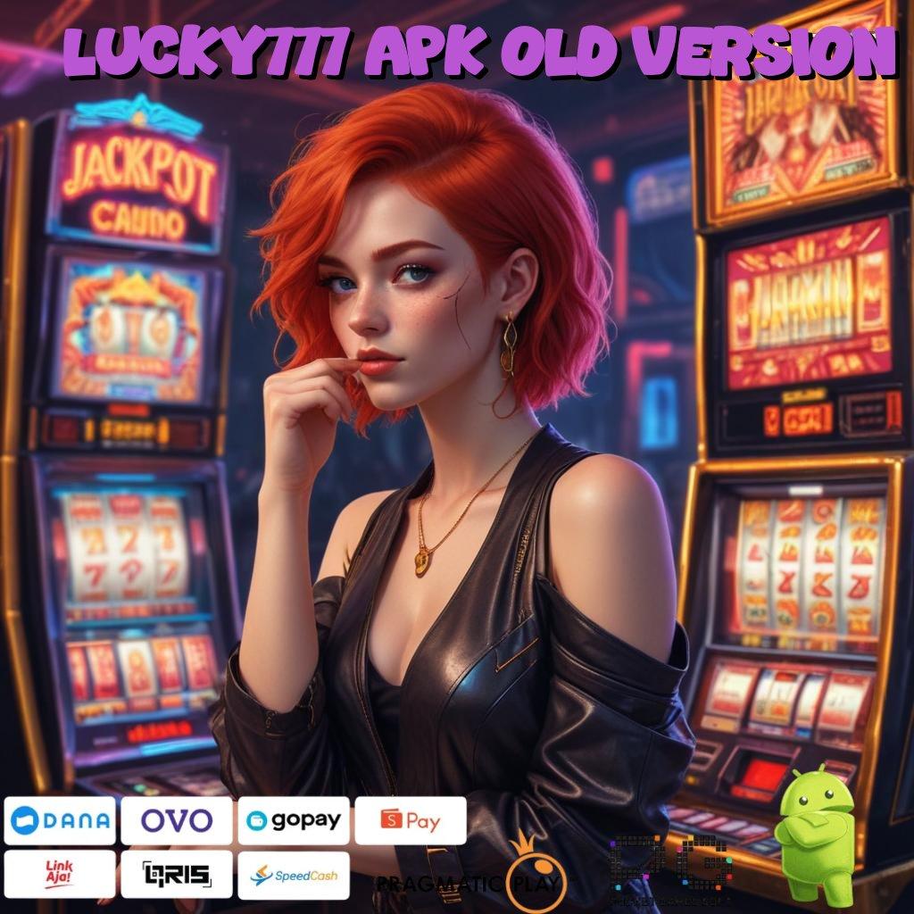 LUCKY777 APK OLD VERSION | Langsung WD Dengan Depo Dana 5K