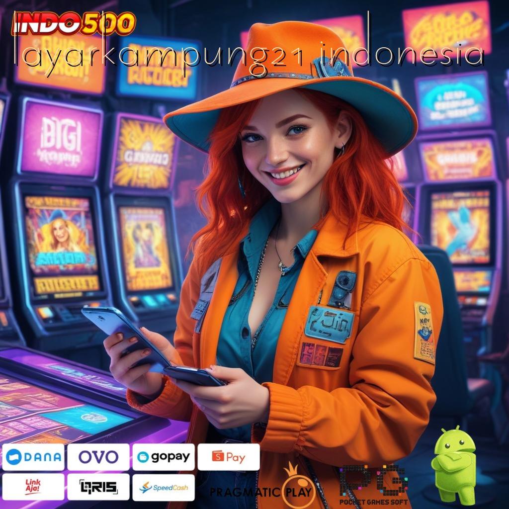 LAYARKAMPUNG21 INDONESIA Peluang Maxwin Instal Aplikasi Android Versi Asli