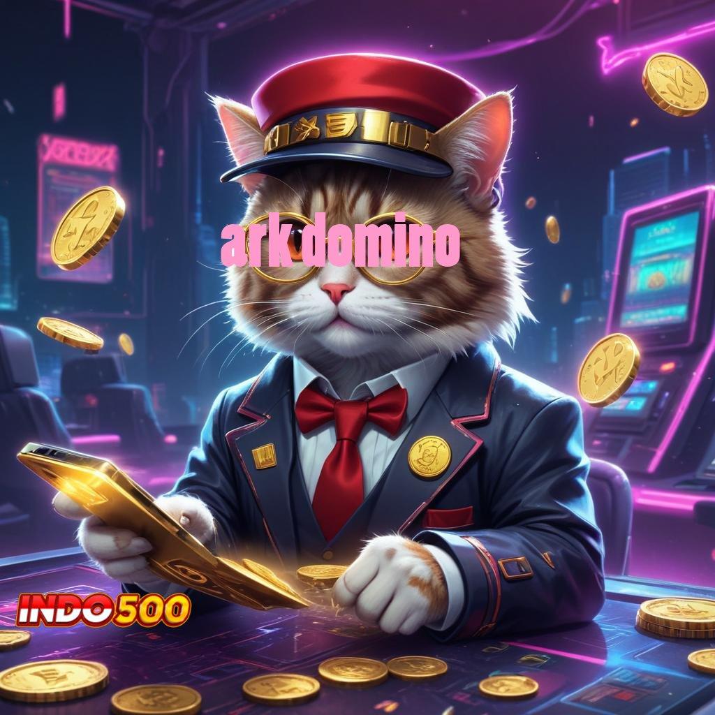 ARK DOMINO 💯 rilis terbaru modal minim untung maksimal