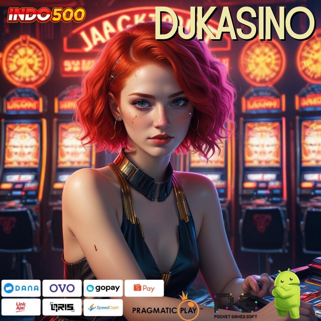 DJKASINO semua game dalam satu tempat