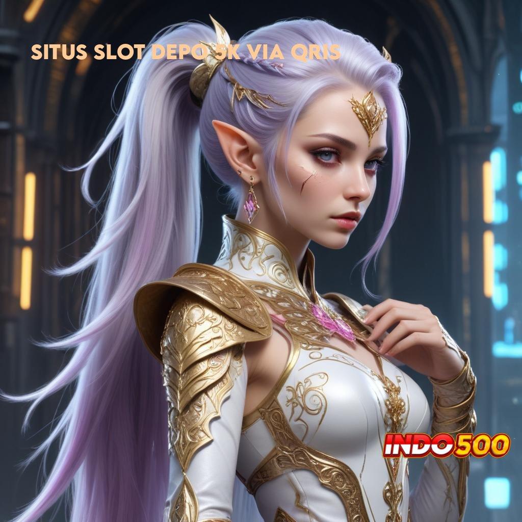 SITUS SLOT DEPO 5K VIA QRIS ➤ prosesor sarana lingkungan digital arena pusat