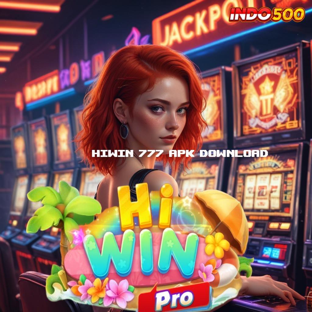 HIWIN 777 APK DOWNLOAD ✅ slot apk tanpa uang muka