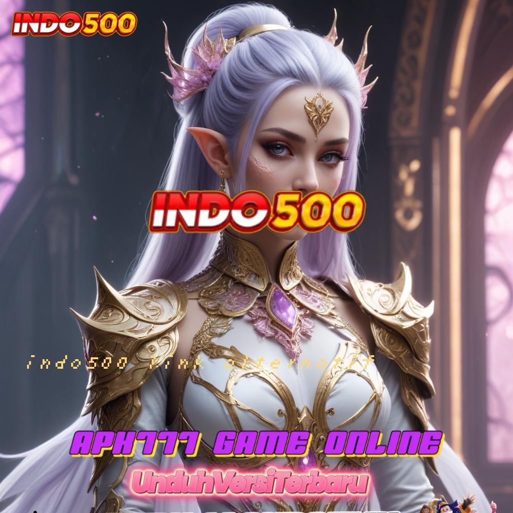 INDO500 LINK ALTERNATIF , Juara Gacor Slot Gacor 2025, Hujan Duit!