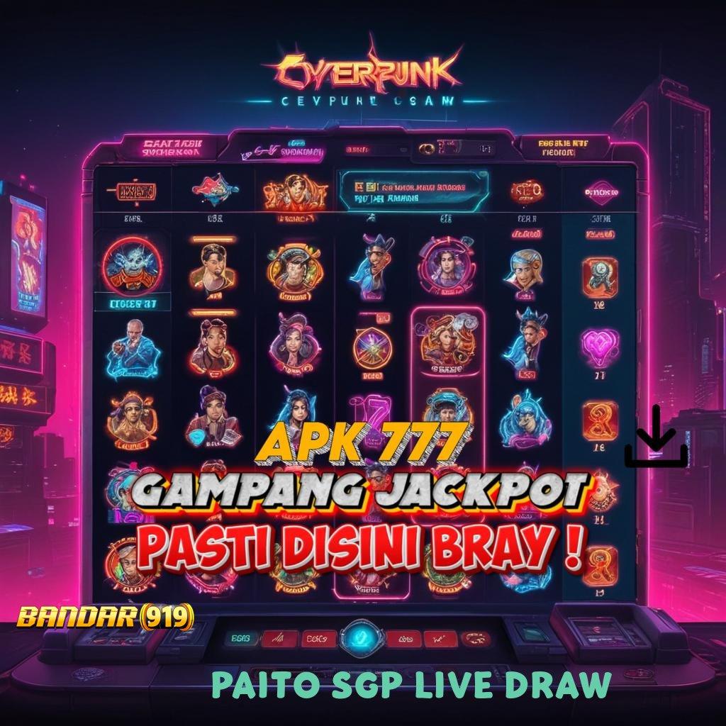 PAITO SGP LIVE DRAW 👉 Penjamin Modal Kaya WD Tanpa Drama