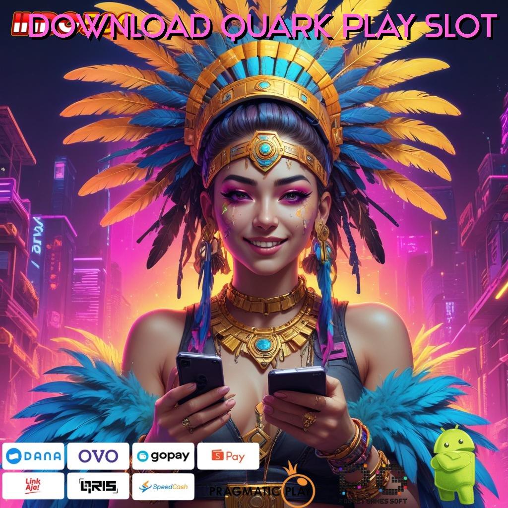 DOWNLOAD QUARK PLAY SLOT sistem aplikasi infrastruktur digital jaringan area kerja basis