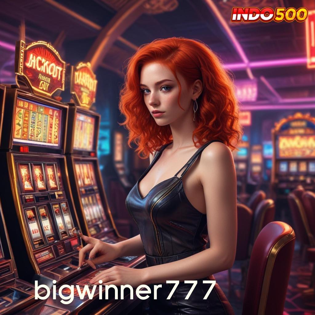 BIGWINNER777 ⋗ tangguh melesat jackpot gacor langsung wd