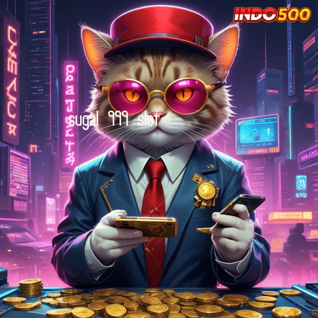 SUGAL 999 SLOT ✅ Ganda Keberuntungan Menerima Berlimpah Hijau Potongan