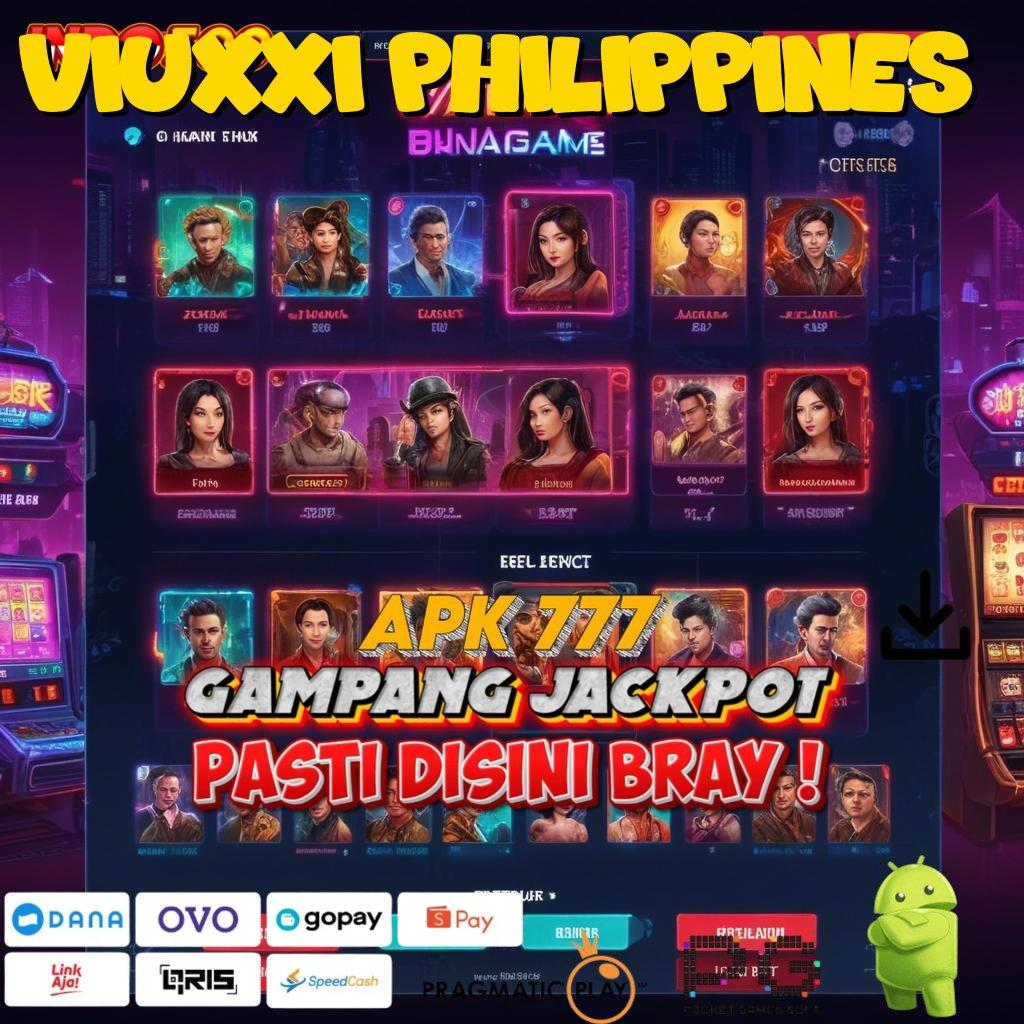 VIUXXI PHILIPPINES Login Spin Cuan Ulang Terus