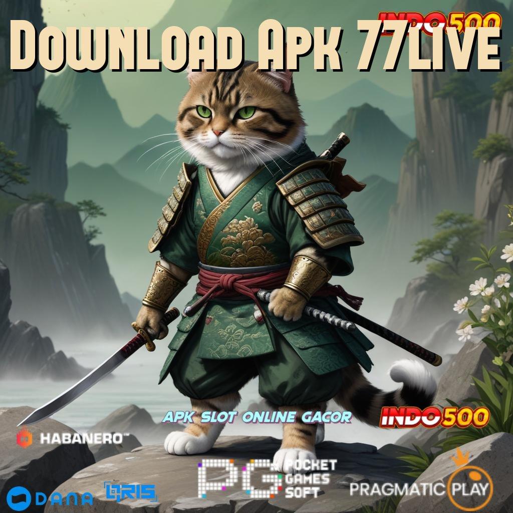 Download Apk 77live