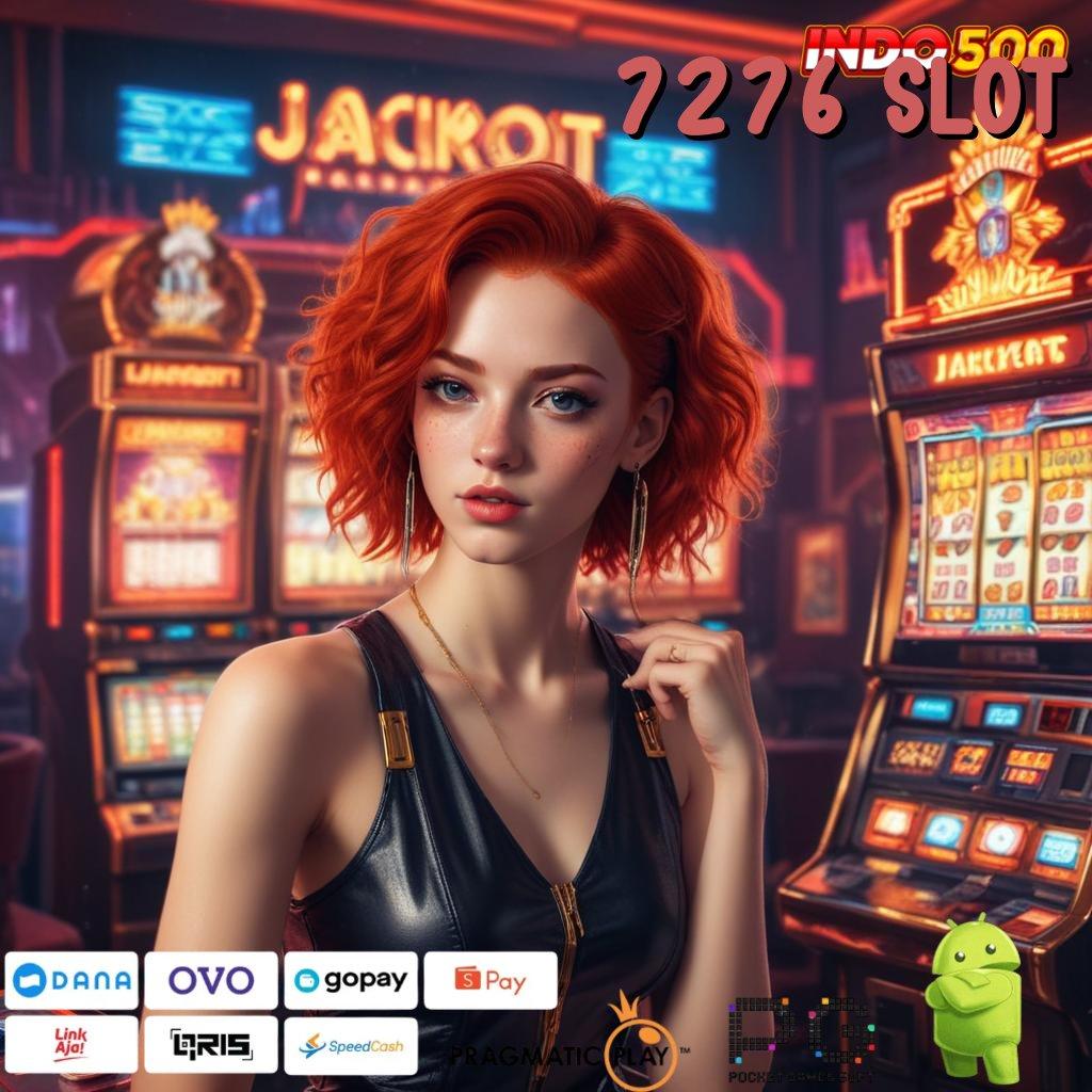 7276 SLOT slot game apk tanpa depo