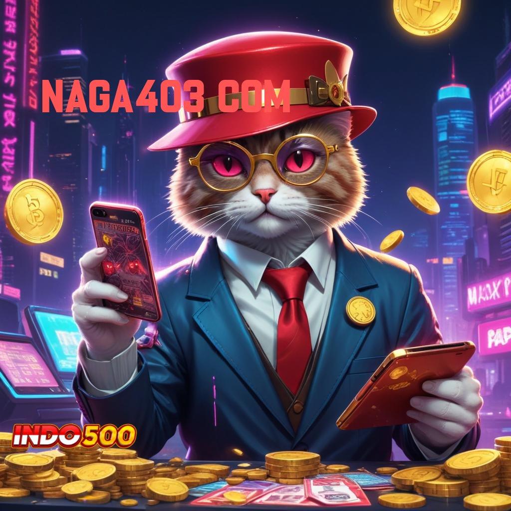 NAGA403 COM ✧ Hadiah Jackpot Menanti Untuk Pemenang Deposit