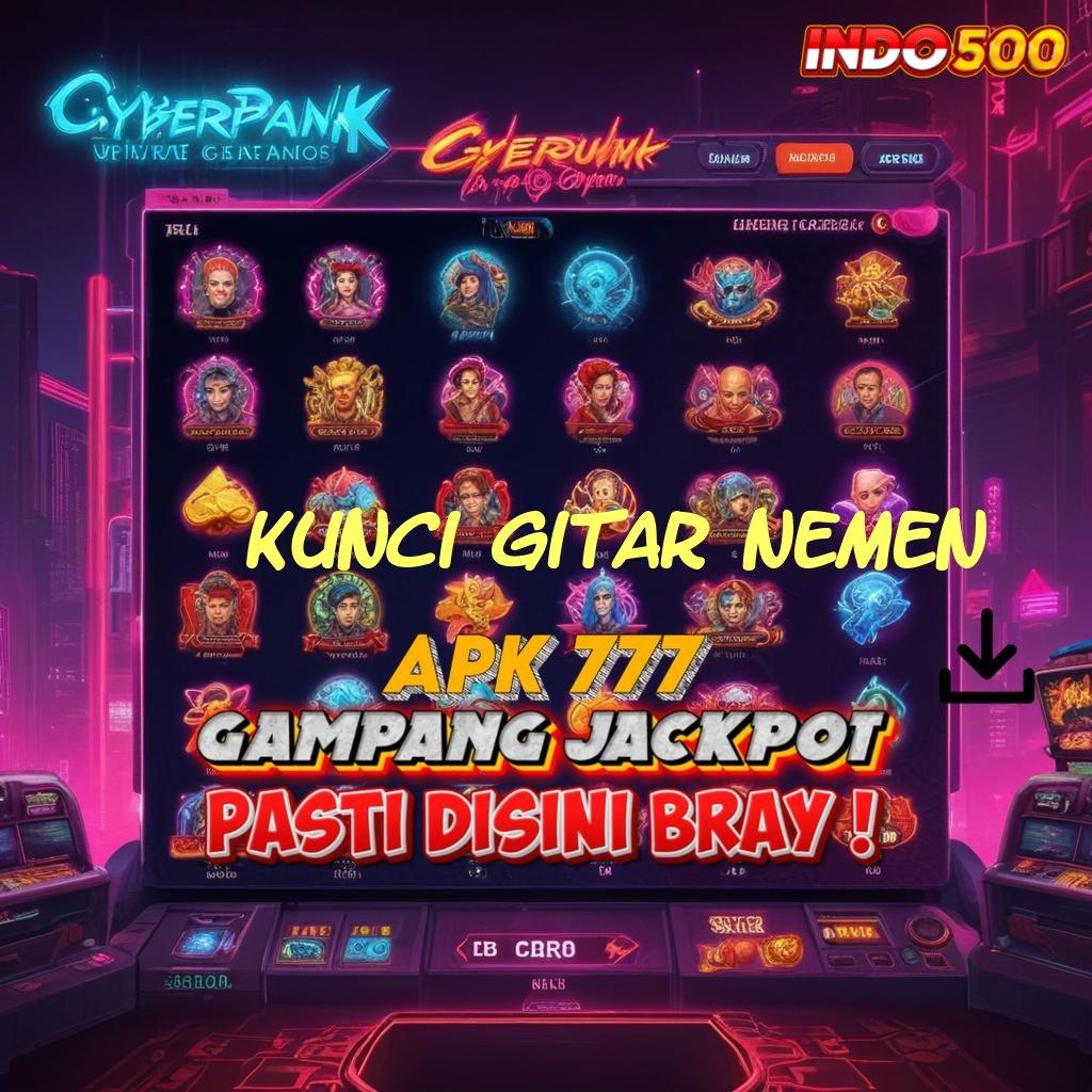 KUNCI GITAR NEMEN ➳ Penting Tanpa Slot Slot